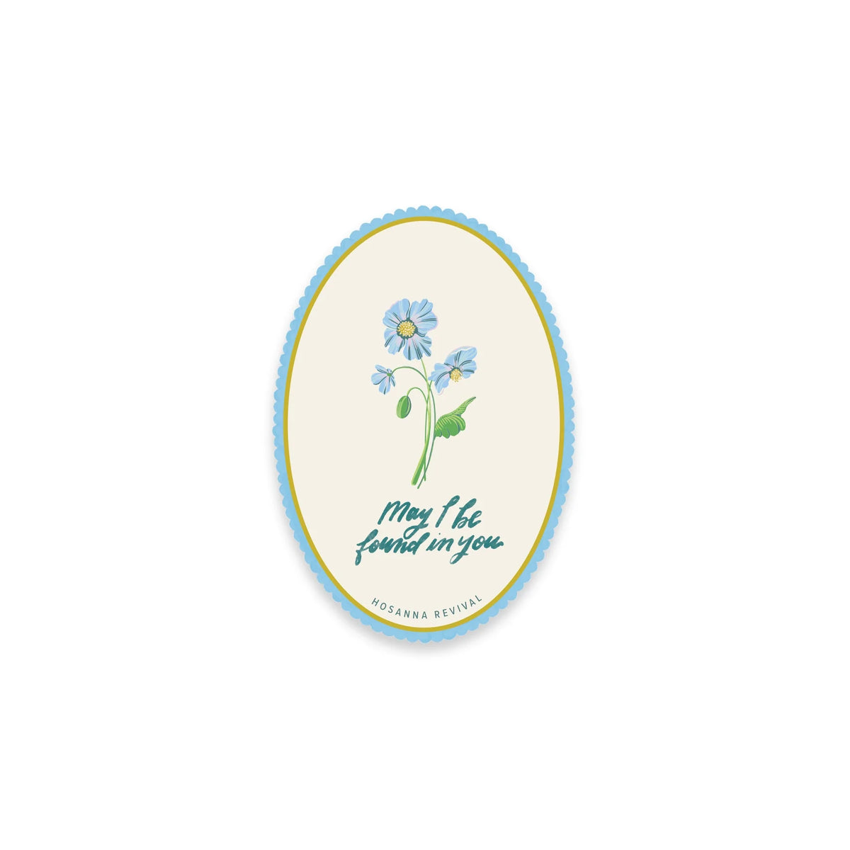 May I Be Found In You Sticker